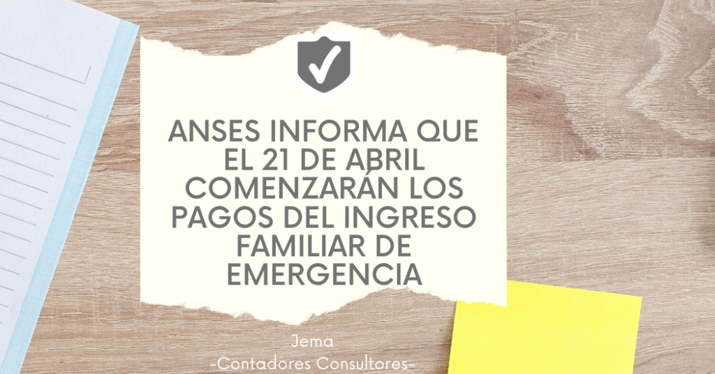 ANSES INFORMA LOS PAGOS DEL INGRESO FAMILIAR DE EMERGENCIA