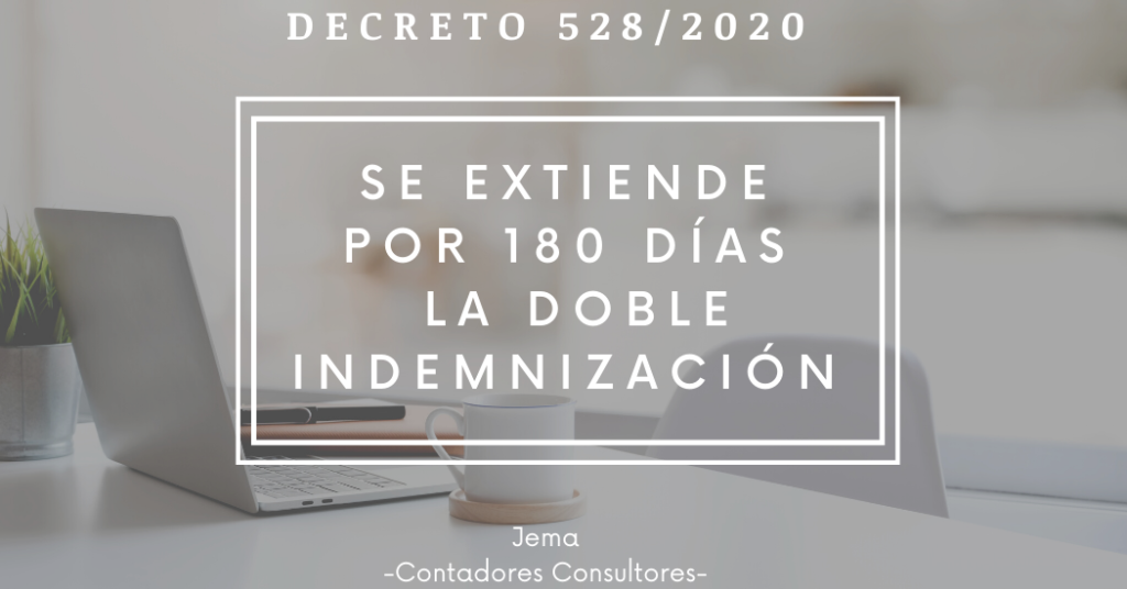 Decreto 528/2020 -Se amplía por 180 días la doble indemnización