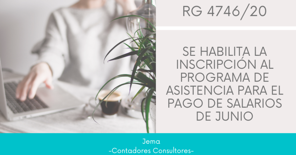Rg 4746/2020 -Afip- Se habilitó el registro para acceder al Programa de Asistencia de Emergencia al Trabajo y la Producción para el pago de salarios de junio
